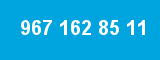 967 162 85 11